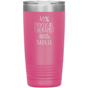 49% Physical Therapist, Badass 20oz Tumbler